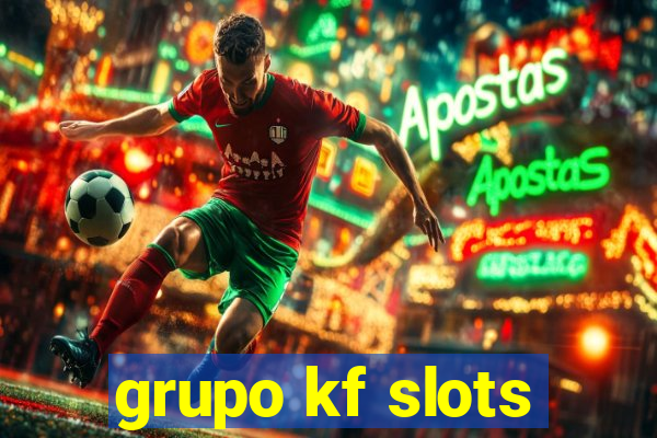 grupo kf slots